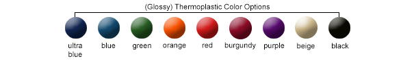 (Glossy) Thermoplastic Color Options