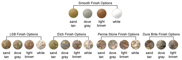 Smooth Finish Options, LSB Finish Options, Etch Finish Options, Perma Stone Finish Options, Dura Brite Finish Options